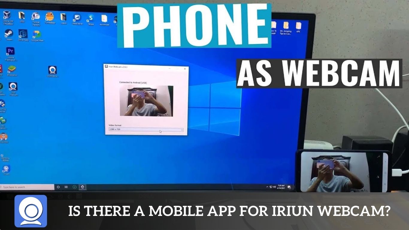 Is There A Mobile App For Iriun Webcam